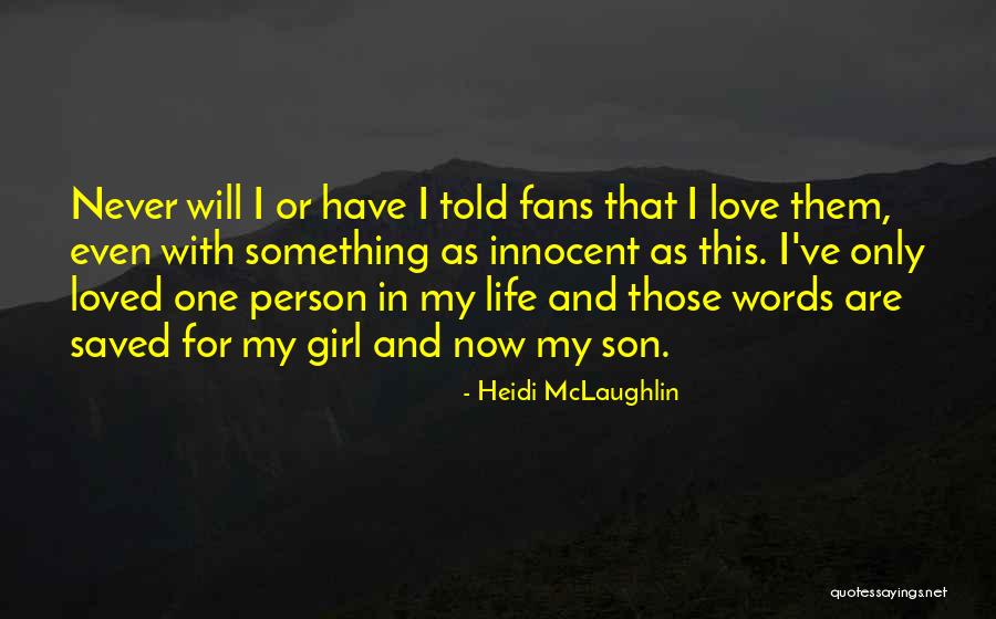 My One And Only Girl Quotes By Heidi McLaughlin My One And Only Girl Quotes By Heidi McLaughlin