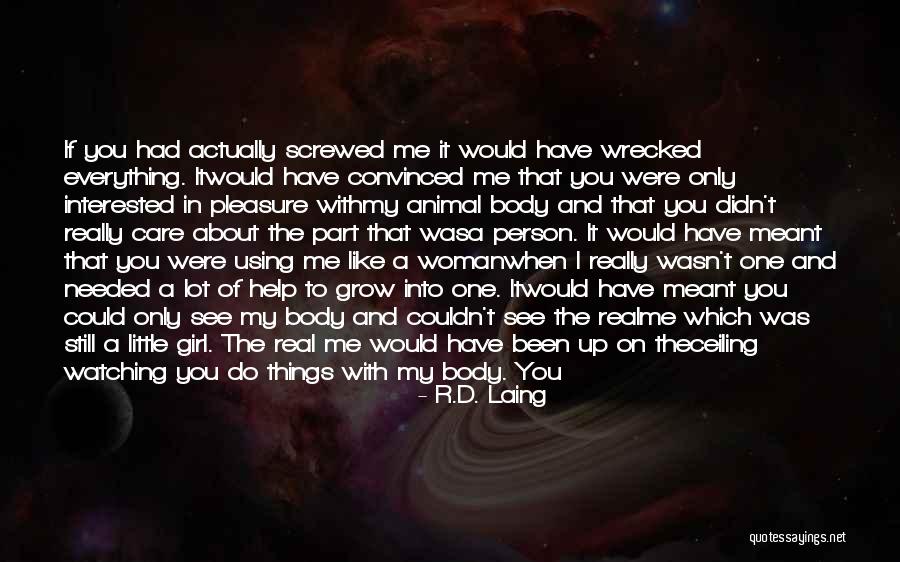 My One And Only Girl Quotes By R.D. Laing My One And Only Girl Quotes By R.D. Laing
