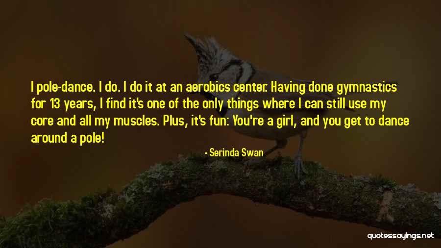 My One And Only Girl Quotes By Serinda Swan My One And Only Girl Quotes By Serinda Swan