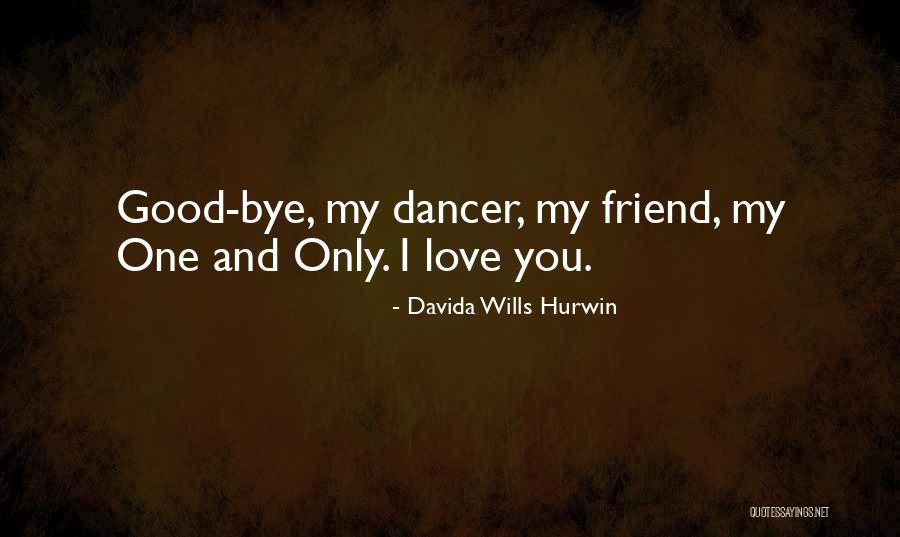 My One And Only Love Quotes By Davida Wills Hurwin