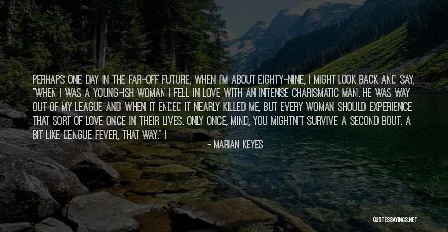 My One And Only Love Quotes By Marian Keyes