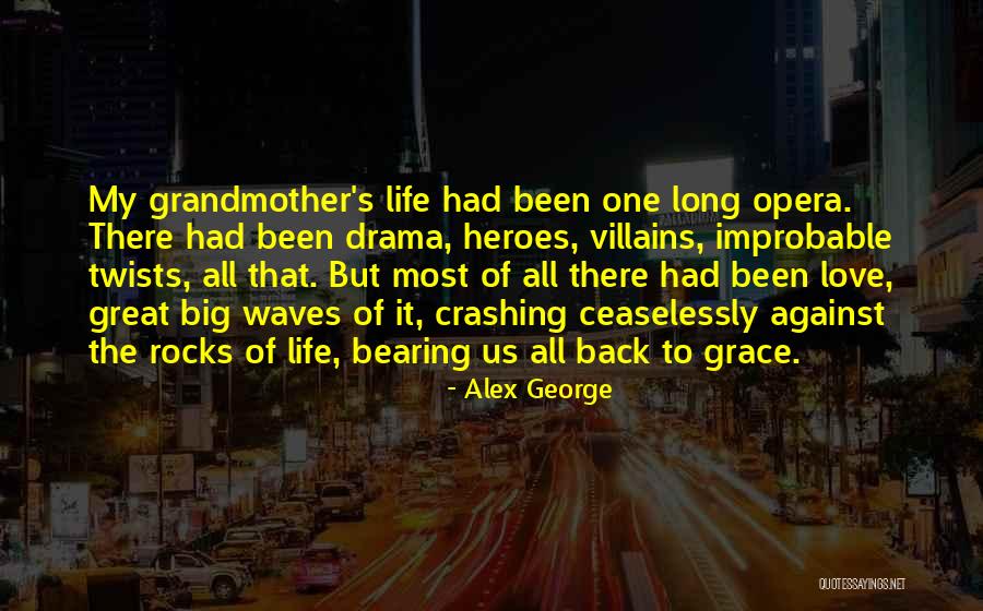 My One Great Love Quotes By Alex George My One Great Love Quotes By Alex George