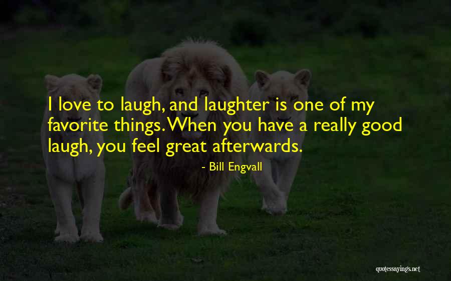 My One Great Love Quotes By Bill Engvall