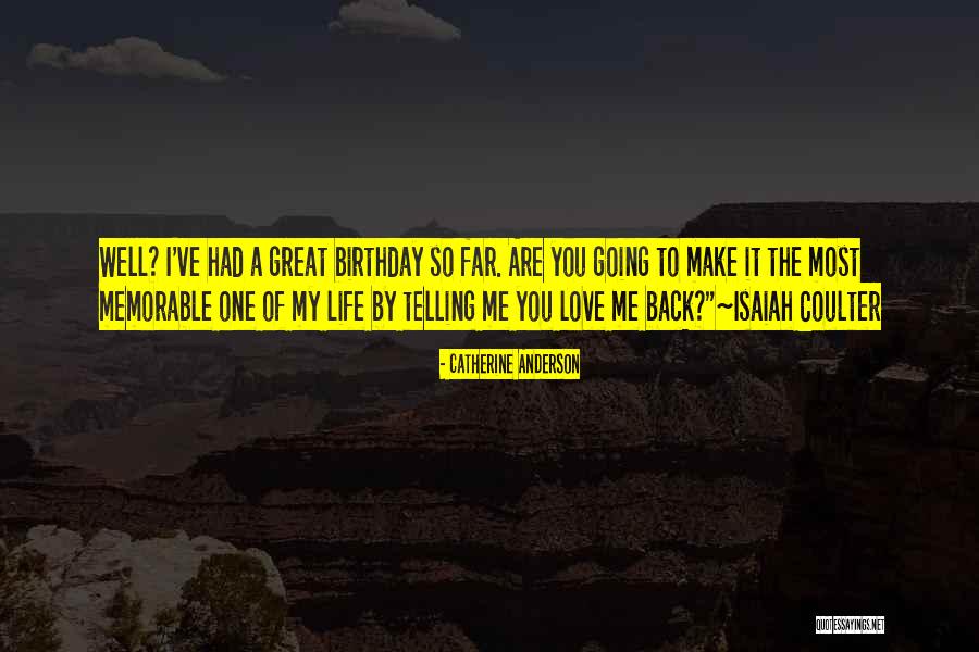 My One Great Love Quotes By Catherine Anderson My One Great Love Quotes By Catherine Anderson