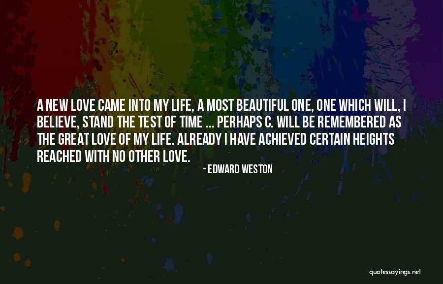 My One Great Love Quotes By Edward Weston