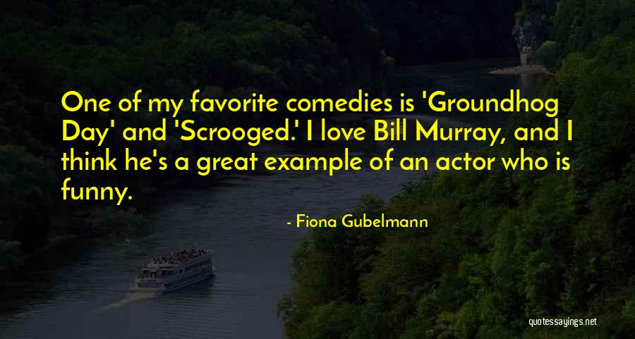 My One Great Love Quotes By Fiona Gubelmann