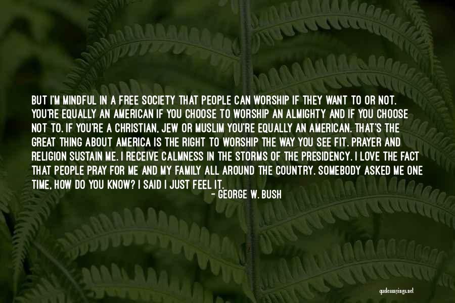 My One Great Love Quotes By George W. Bush My One Great Love Quotes By George W. Bush