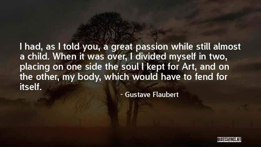 My One Great Love Quotes By Gustave Flaubert