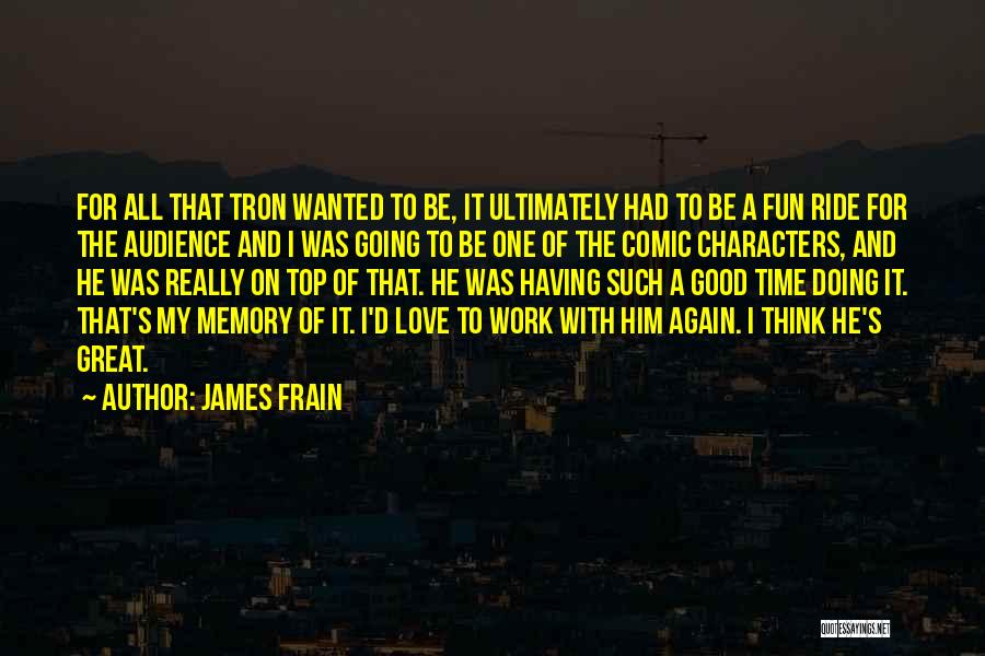 My One Great Love Quotes By James Frain