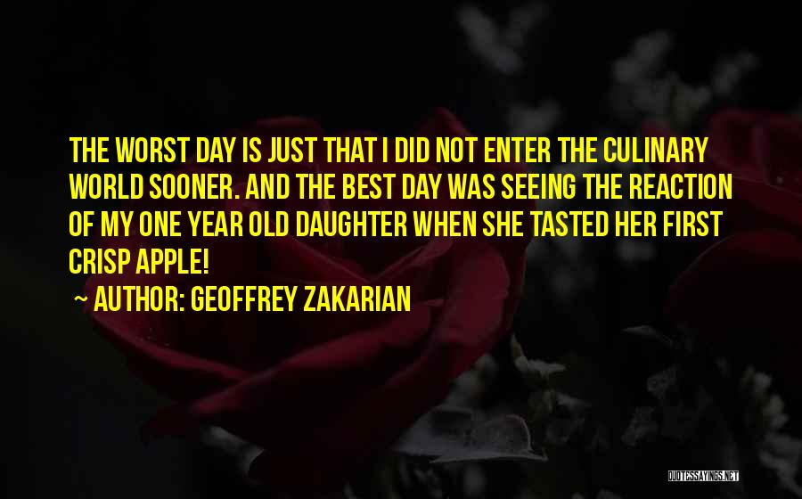 My One Year Old Quotes By Geoffrey Zakarian