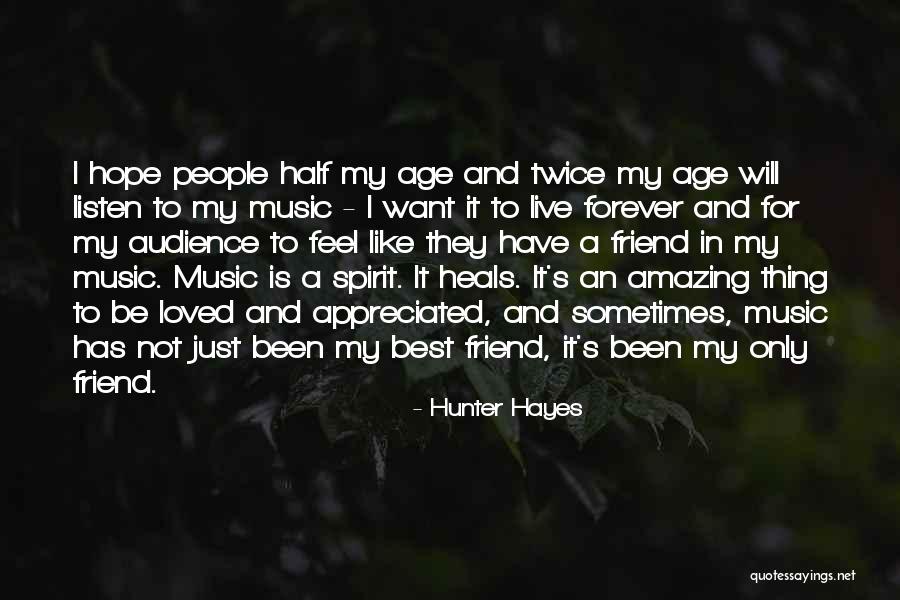 My Only Best Friend Quotes By Hunter Hayes My Only Best Friend Quotes By Hunter Hayes