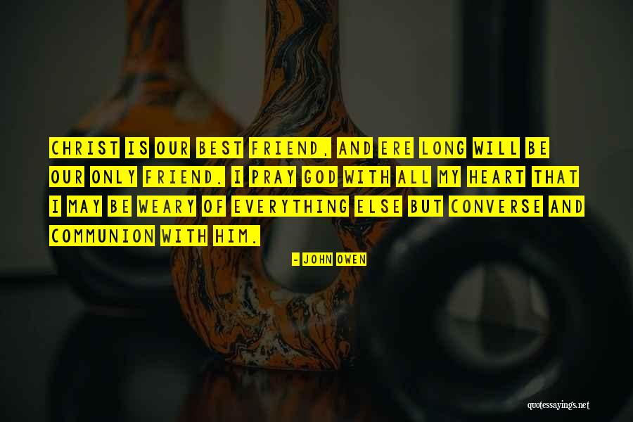 My Only Best Friend Quotes By John Owen My Only Best Friend Quotes By John Owen