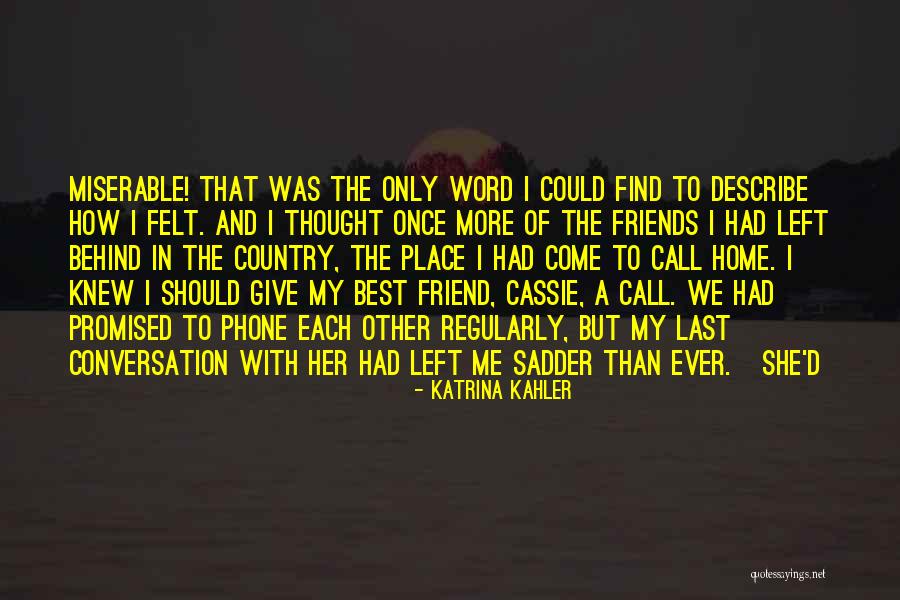 My Only Best Friend Quotes By Katrina Kahler My Only Best Friend Quotes By Katrina Kahler