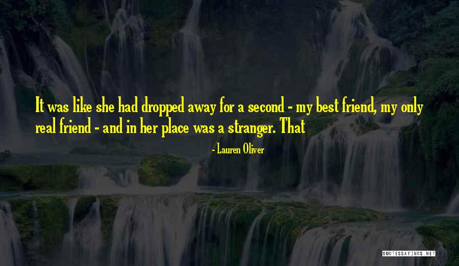 My Only Best Friend Quotes By Lauren Oliver My Only Best Friend Quotes By Lauren Oliver