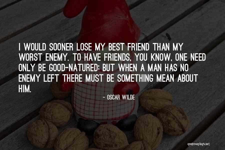 My Only Best Friend Quotes By Oscar Wilde