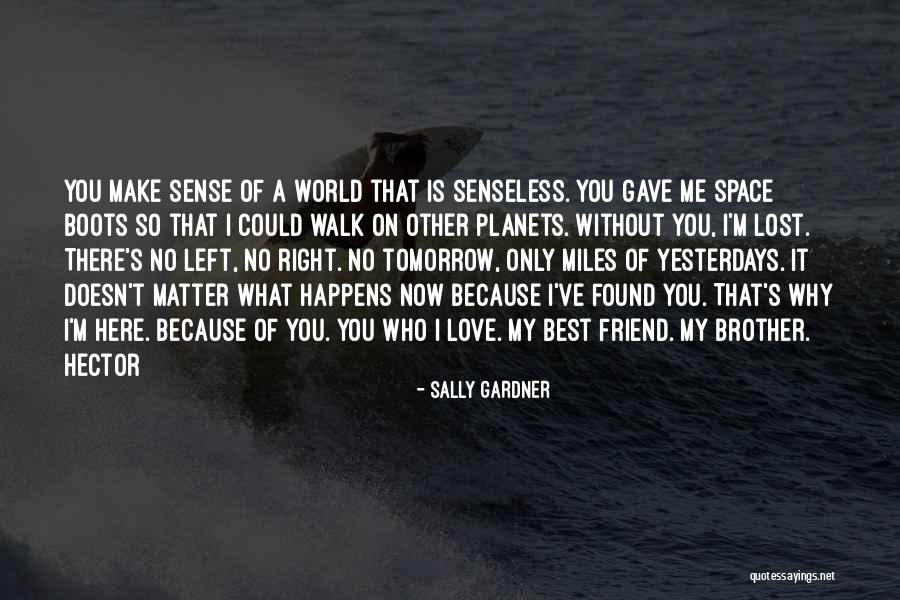 My Only Best Friend Quotes By Sally Gardner