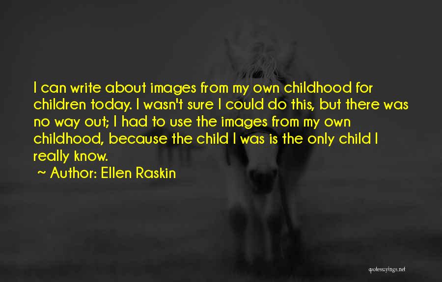 My Only Child Quotes By Ellen Raskin