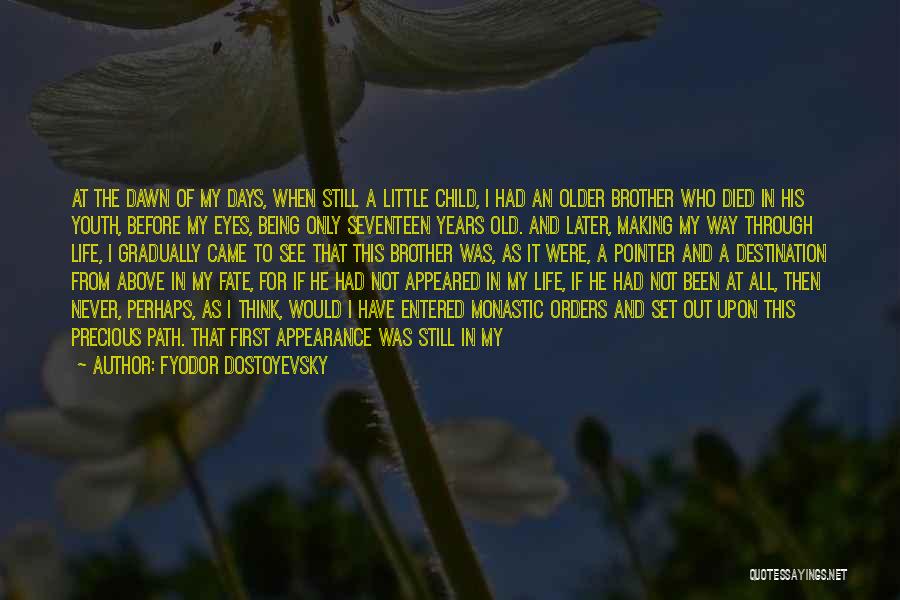 My Only Child Quotes By Fyodor Dostoyevsky