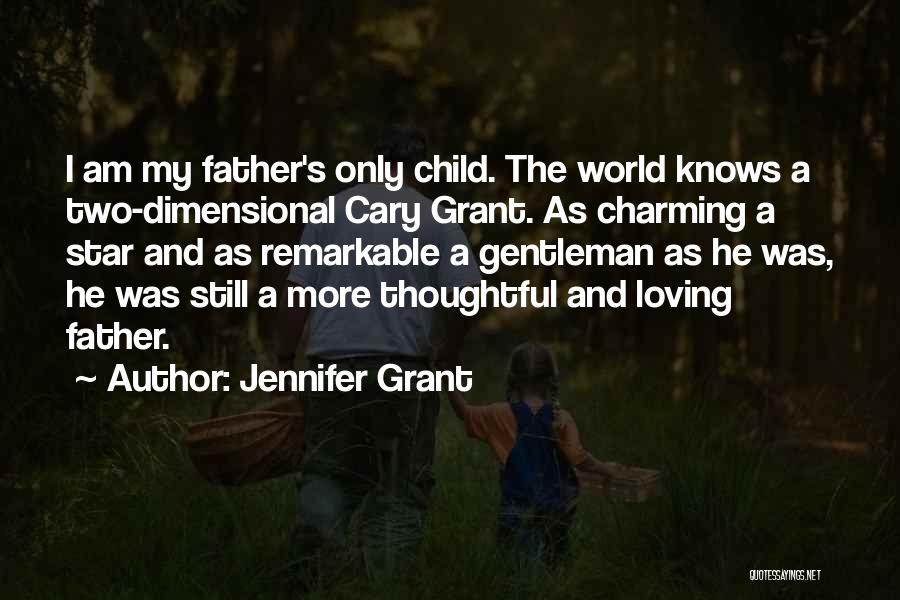 My Only Child Quotes By Jennifer Grant