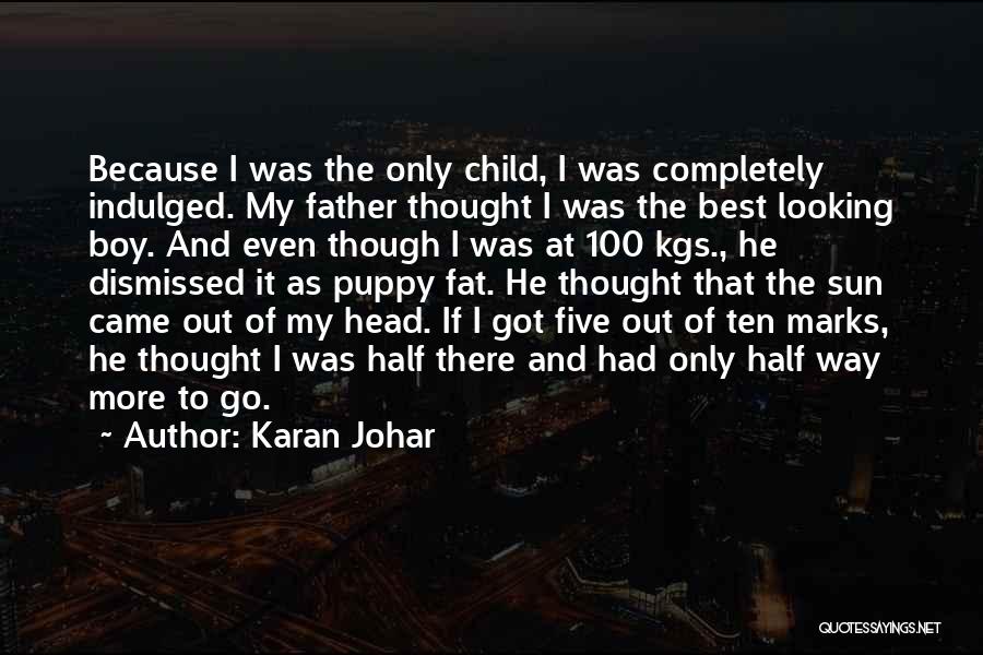 My Only Child Quotes By Karan Johar