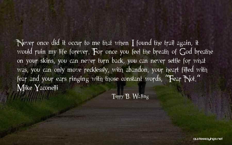 My Only Constant Quotes By Terry B. Walling My Only Constant Quotes By Terry B. Walling