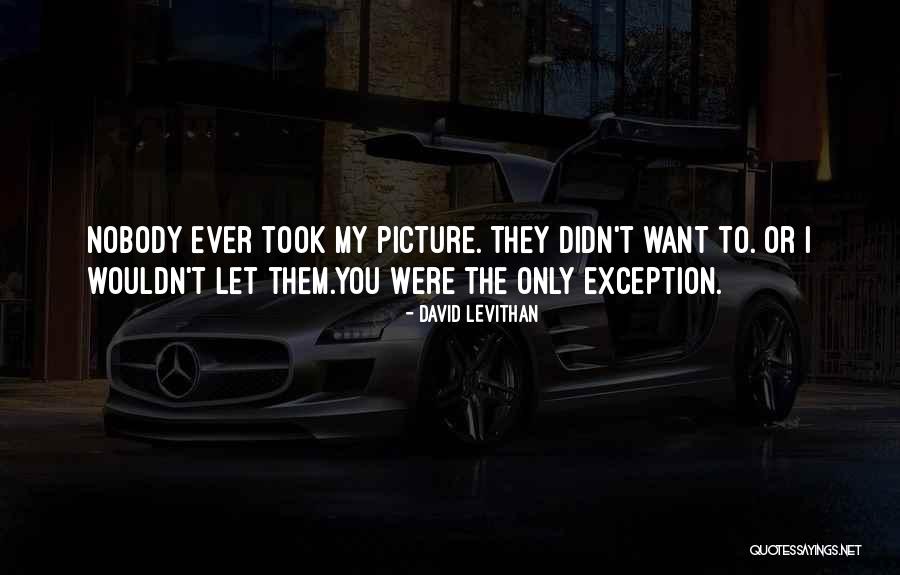 My Only Exception Quotes By David Levithan My Only Exception Quotes By David Levithan