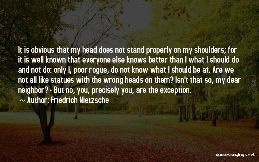 My Only Exception Quotes By Friedrich Nietzsche