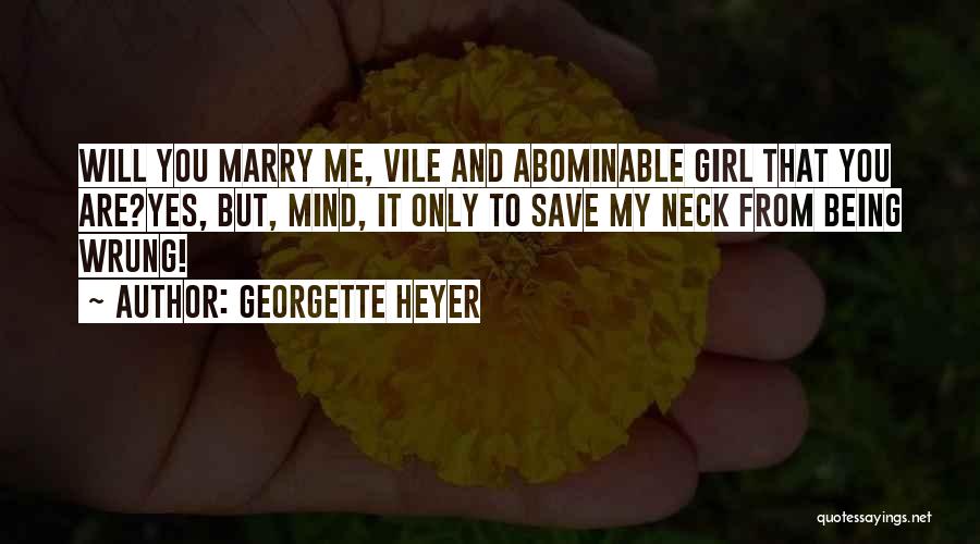 My Only Girl Quotes By Georgette Heyer