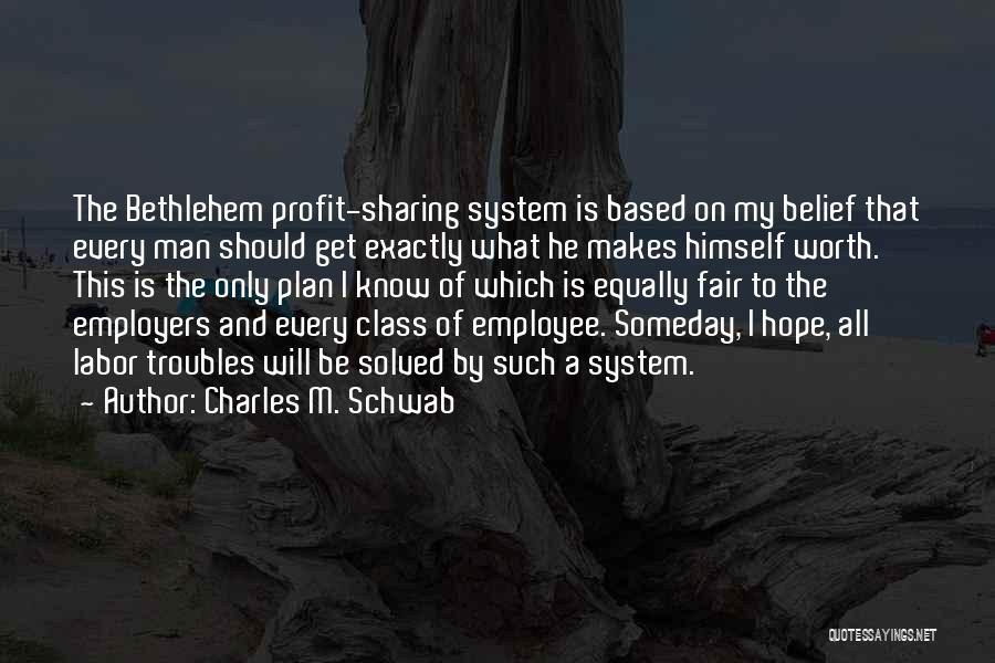 My Only Hope Quotes By Charles M. Schwab