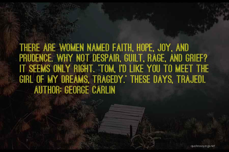 My Only Hope Quotes By George Carlin