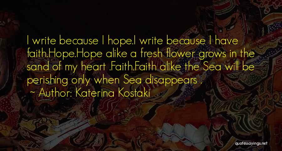 My Only Hope Quotes By Katerina Kostaki