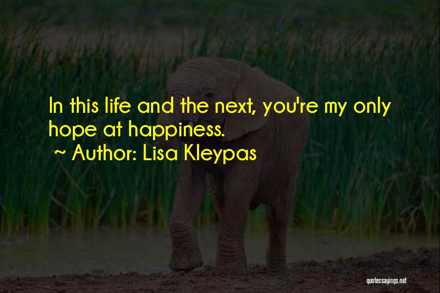 My Only Hope Quotes By Lisa Kleypas