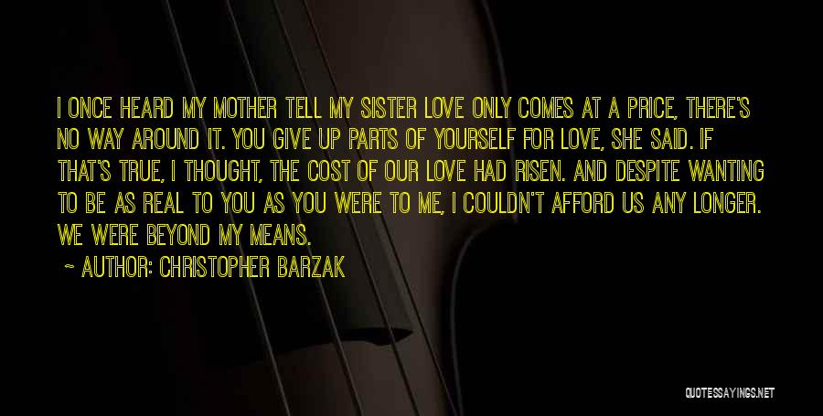My Only True Love Quotes By Christopher Barzak