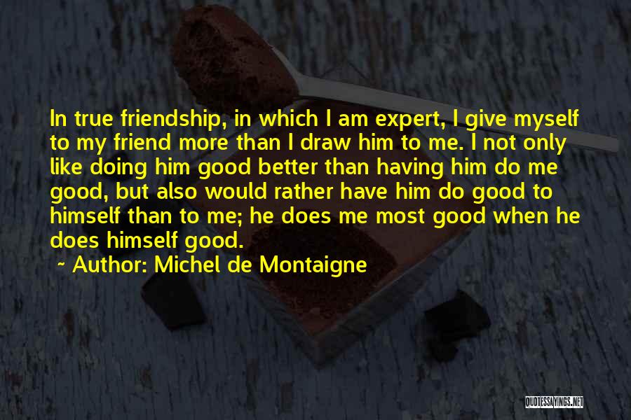 My Only True Love Quotes By Michel De Montaigne