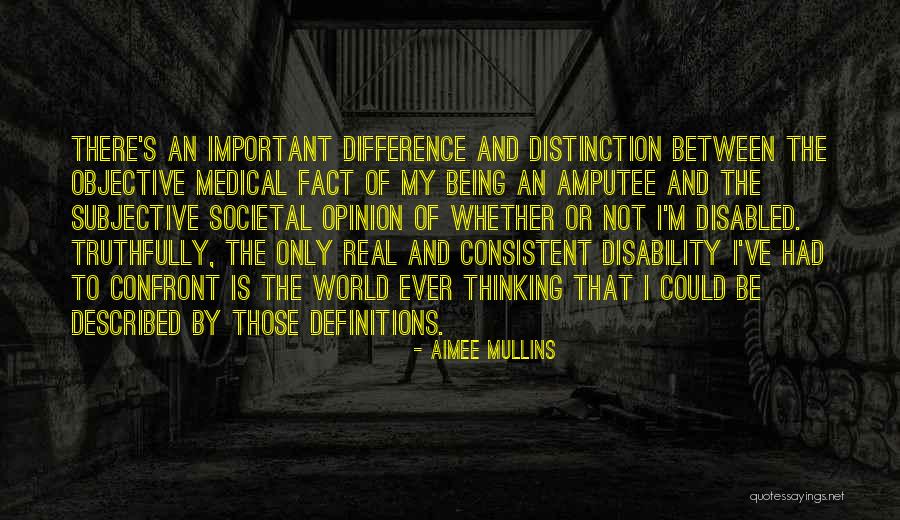 My Opinion Is Fact Quotes By Aimee Mullins