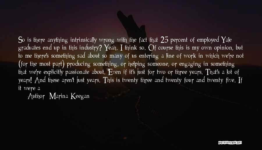 My Opinion Is Fact Quotes By Marina Keegan My Opinion Is Fact Quotes By Marina Keegan