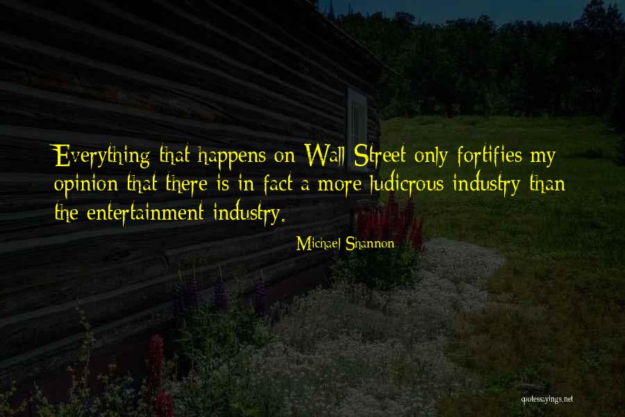 My Opinion Is Fact Quotes By Michael Shannon My Opinion Is Fact Quotes By Michael Shannon