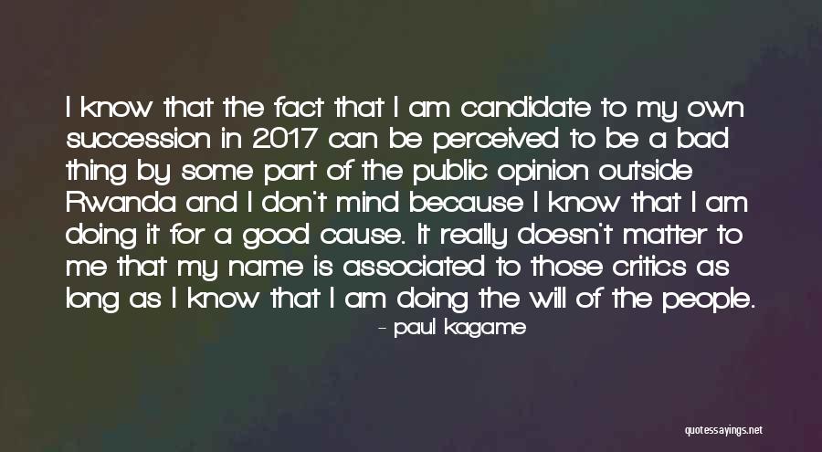 My Opinion Is Fact Quotes By Paul Kagame