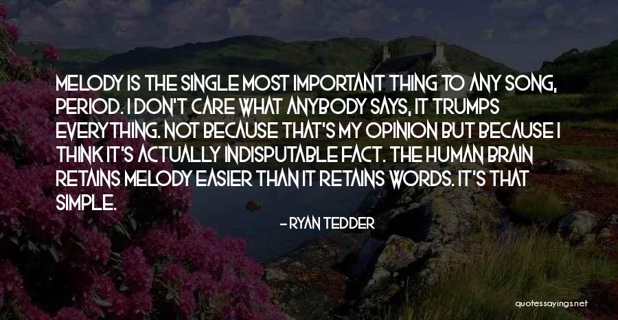 My Opinion Is Fact Quotes By Ryan Tedder