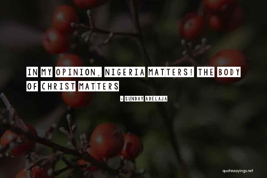 My Opinion Matters Quotes By Sunday Adelaja My Opinion Matters Quotes By Sunday Adelaja