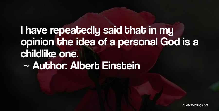 My Opinion Quotes By Albert Einstein