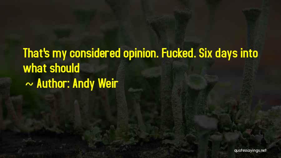 My Opinion Quotes By Andy Weir