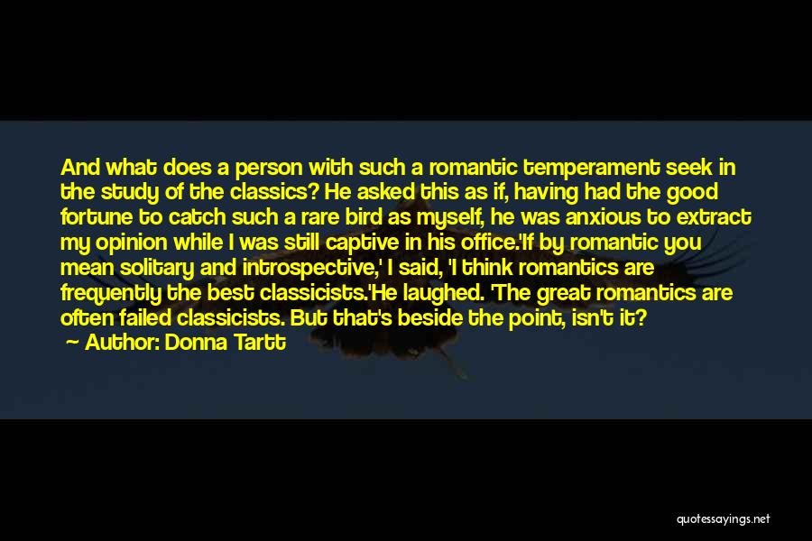 My Opinion Quotes By Donna Tartt
