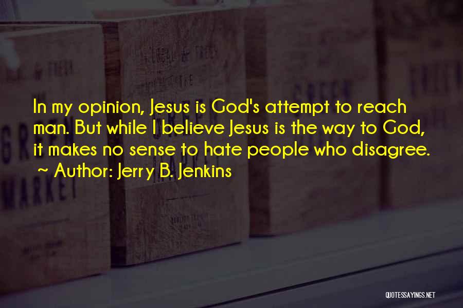 My Opinion Quotes By Jerry B. Jenkins