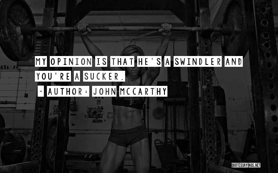 My Opinion Quotes By John McCarthy