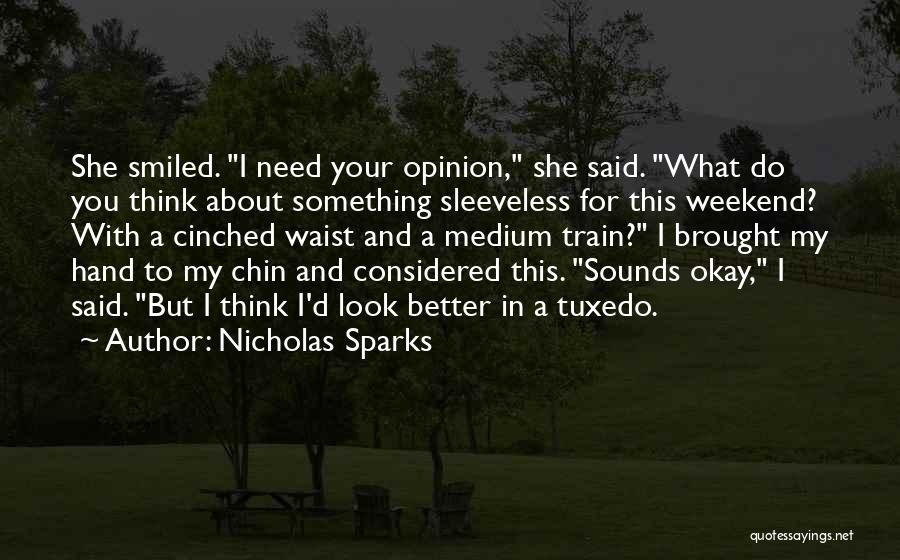 My Opinion Quotes By Nicholas Sparks