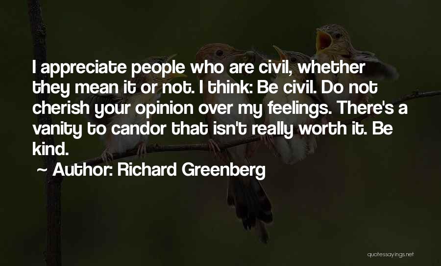 My Opinion Quotes By Richard Greenberg