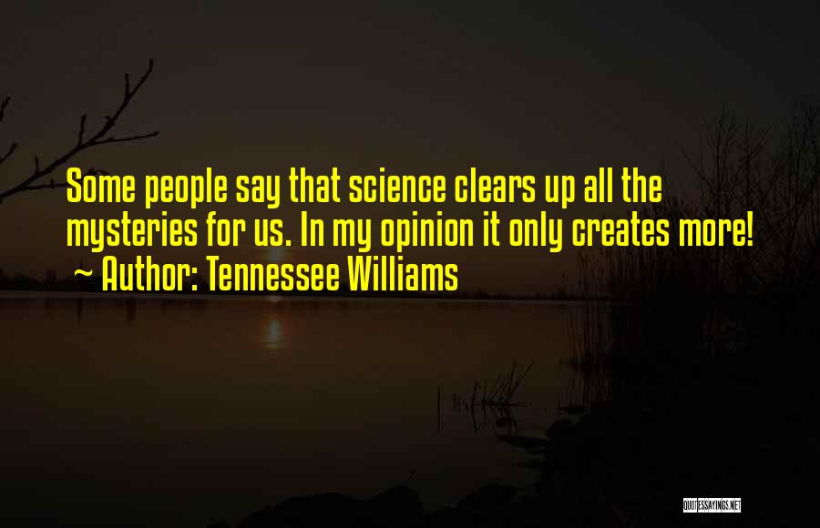 My Opinion Quotes By Tennessee Williams