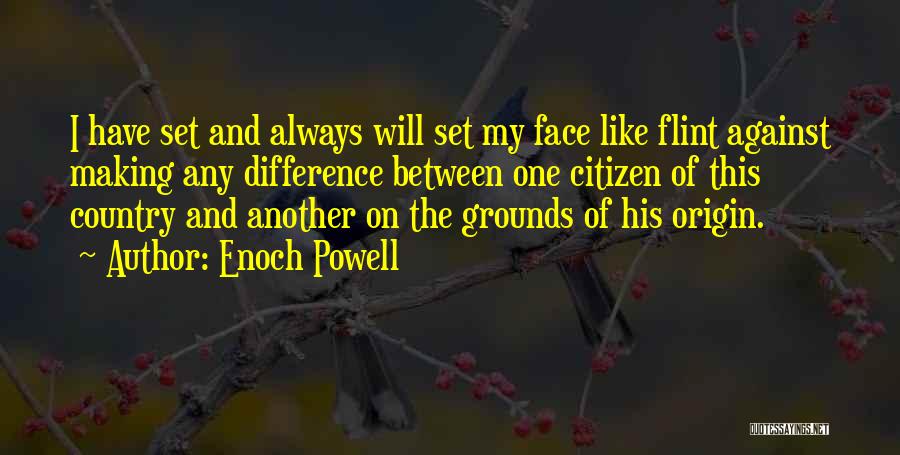 My Origin Quotes By Enoch Powell