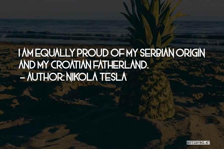 My Origin Quotes By Nikola Tesla